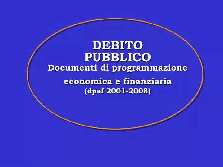 debito pubblico documenti di programmazione economica e finanziaria dpef 2001 2008 n.