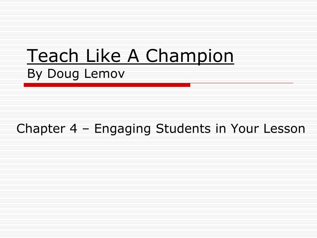 PPT - Teach Like A Champion By Doug Lemov PowerPoint Presentation, free  download - ID:4043955