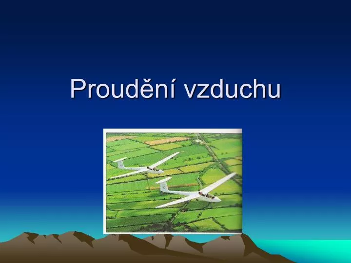 PPT - Proudění vzduchu PowerPoint Presentation, free download - ID:4044361