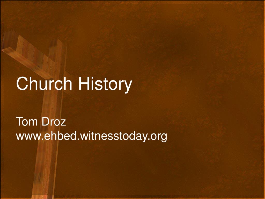 PPT - Church History PowerPoint Presentation, free download - ID:4047346