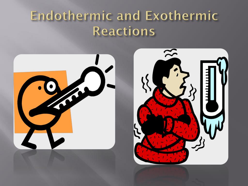 PPT - Endothermic and Exothermic Reactions PowerPoint Presentation, free  download - ID:4048188