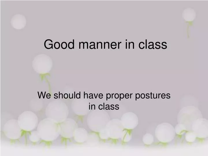 good manner in class n.