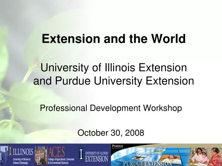 extension and the world university of illinois extension and purdue university extension n.