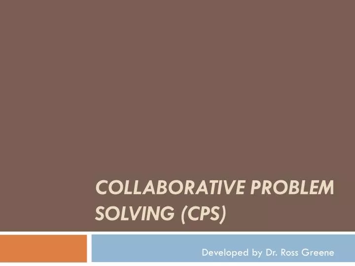 PPT - Collaborative Problem Solving (CPS) PowerPoint Presentation, Free ...