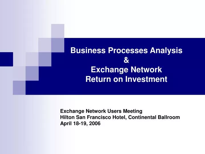 PPT Business Processes Analysis & Exchange Network Return on