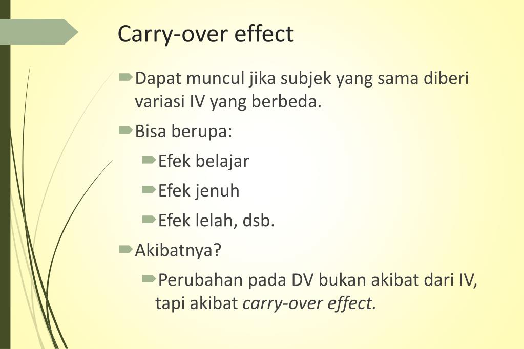 Carry-over works. Over there Effect.