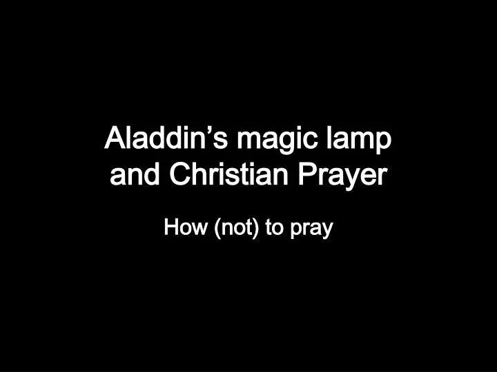 aladdin s magic lamp and christian prayer n.