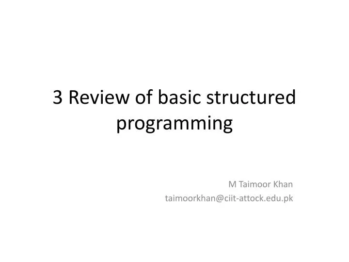 PPT - 3 Review of basic structured programming PowerPoint Presentation ...