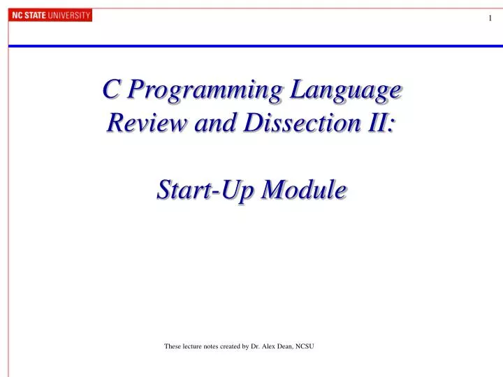 PPT - C Programming Language Review and Dissection II: Start-Up Module ...
