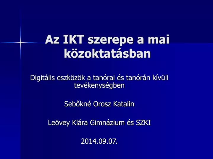 PPT - Az IKT Szerepe A Mai Közoktatásban PowerPoint Presentation, Free ...