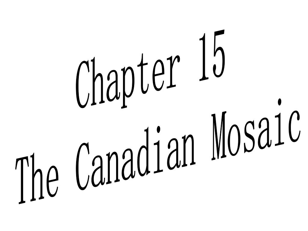 PPT - Chapter 15 The Canadian Mosaic PowerPoint Presentation, free download - ID:4068391