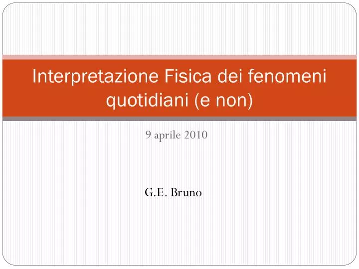 PPT Interpretazione Fisica dei fenomeni quotidiani (e non) PowerPoint