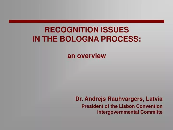 PPT RECOGNITION ISSUES IN THE BOLOGNA PROCESS an overview PowerPoint