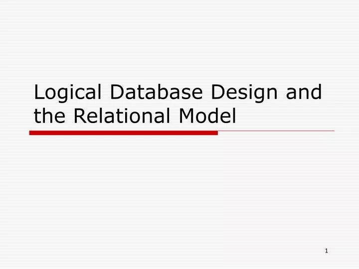 PPT - Logical Database Design and the Relational Model PowerPoint ...