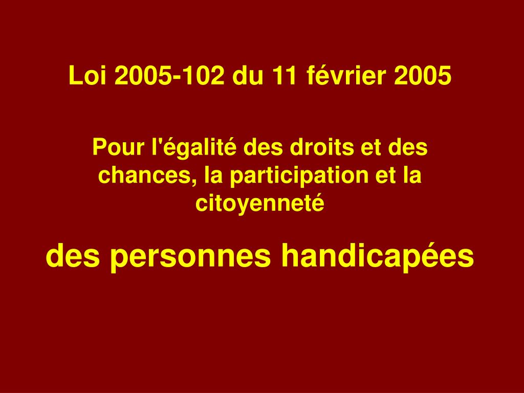 PPT - Loi 2005-102 Du 11 Février 2005 PowerPoint Presentation, Free ...