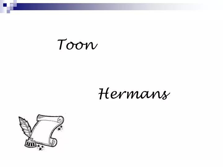 PPT - Toon Hermans PowerPoint Presentation, free download - ID:4074347