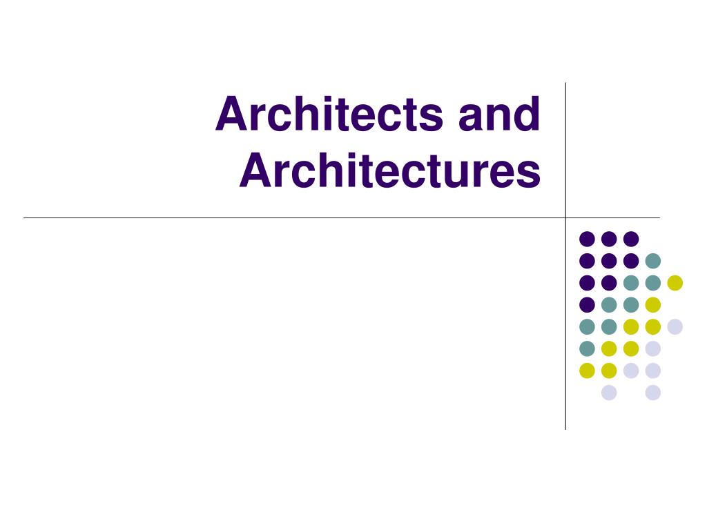 PPT - Architects and Architectures PowerPoint Presentation, free ...