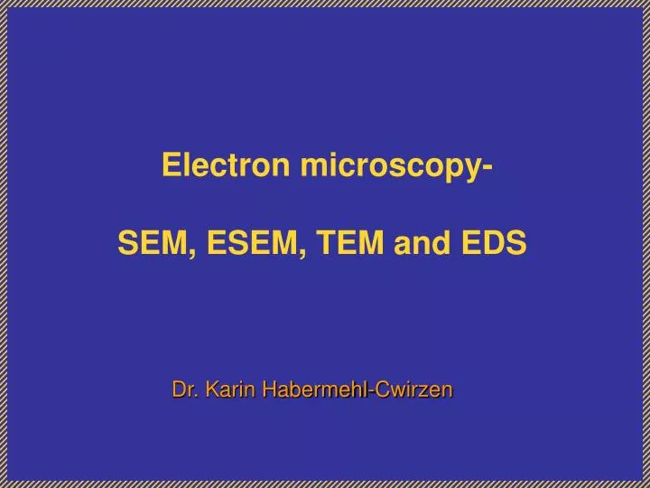 Lubricate baseball naked PPT - Electron microscopy- SEM, ESEM, TEM and EDS PowerPoint Presentation -  ID:4077425