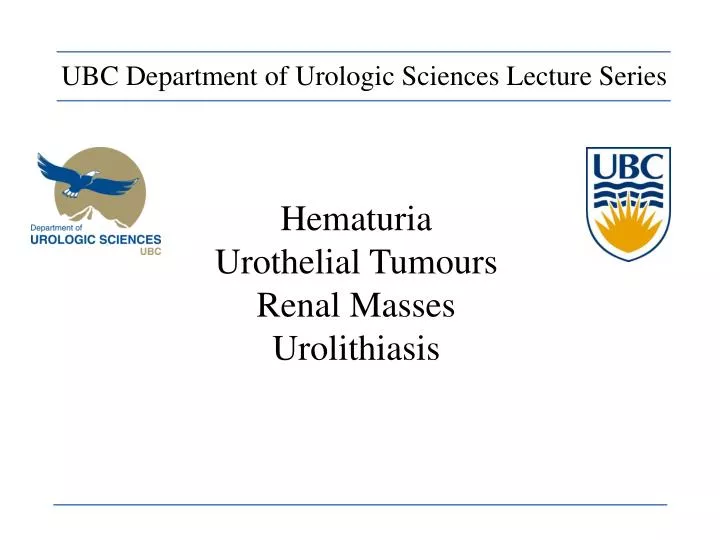 hematuria urothelial tumours renal masses urolithiasis n.