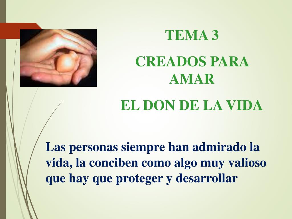 PPT - TEMA 3 CREADOS PARA AMAR EL DON DE LA VIDA PowerPoint