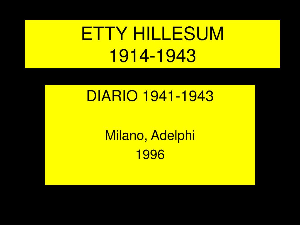 PPT - ETTY HILLESUM 1914-1943 PowerPoint Presentation - ID:4086747