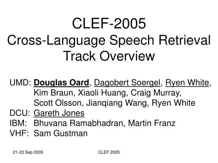 clef 2005 cross language speech retrieval track overview n.