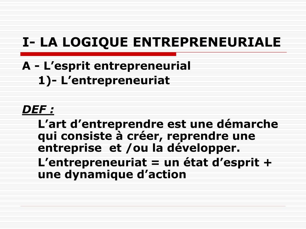 PPT - OBJECTIFS : Caractériser la logique et l'esprit entrepreneuriale.  PowerPoint Presentation - ID:4087356