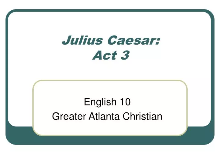 PPT Julius Caesar Act 3 PowerPoint Presentation, free download ID