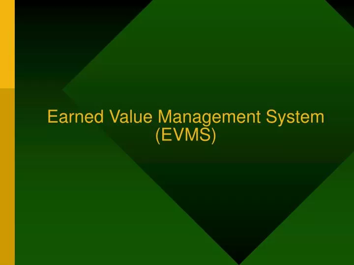 PPT Earned Value Management System (EVMS) PowerPoint Presentation PPT Earned Value Management System (EVMS) PowerPoint Presentation