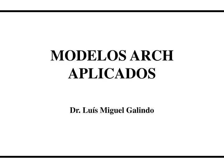 PPT - MODELOS ARCH APLICADOS PowerPoint Presentation, free download -  ID:4093672