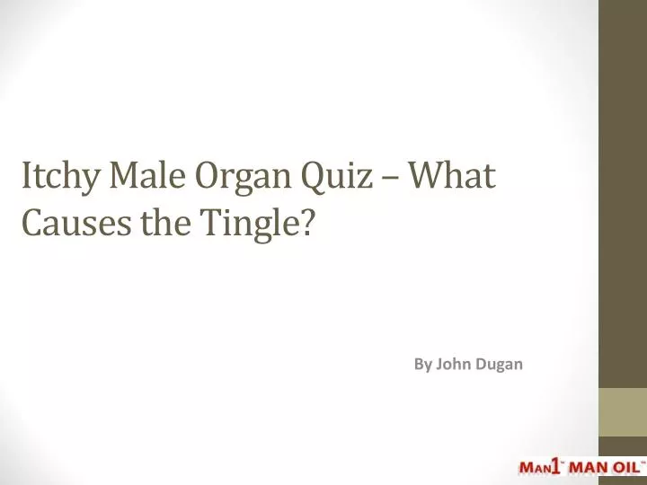 itchy male organ quiz what causes the tingle n.