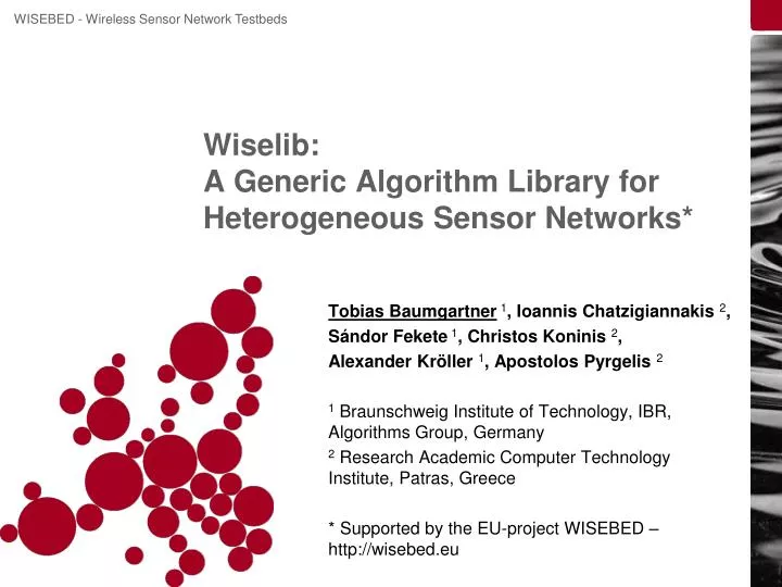 PPT - Wiselib: A Generic Algorithm Library for Heterogeneous Sensor ...