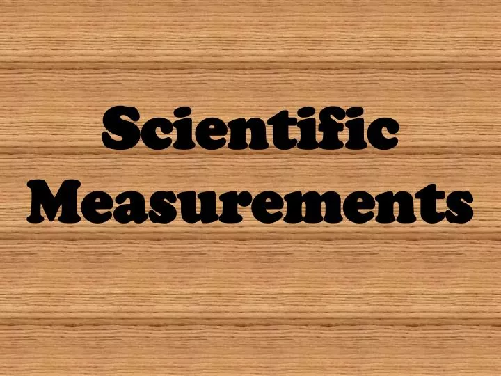 PPT Scientific Measurements PowerPoint Presentation, free download ID4094343