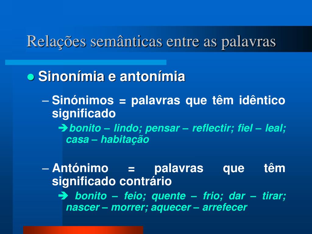 Relações Semânticas Sinónimo, Antónimo, Hiperónimo, Hipónimo