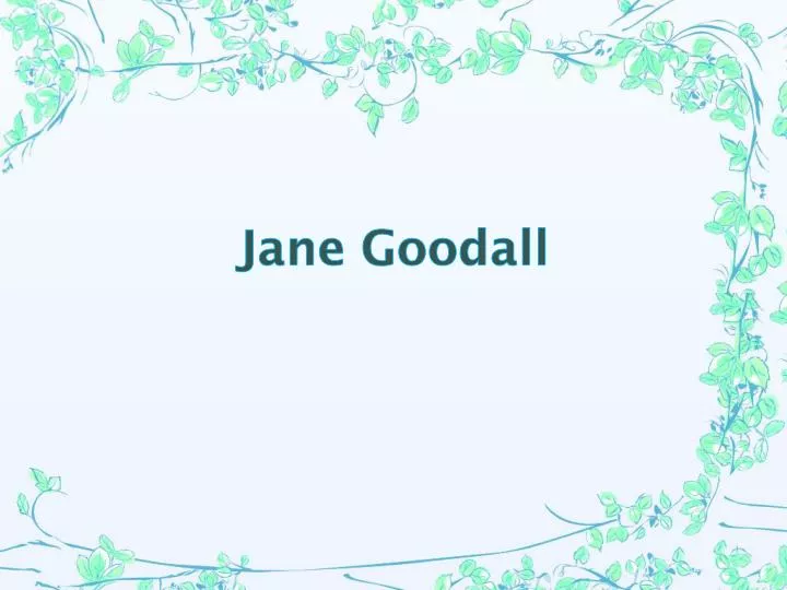 PPT - Jane Goodall PowerPoint Presentation, Free Download - ID:4099645