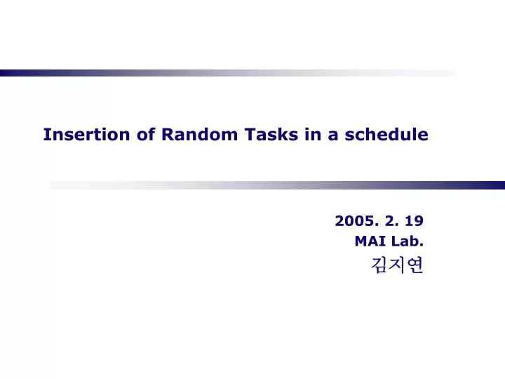 PPT - Insertion of Random Tasks in a schedule PowerPoint Presentation ...