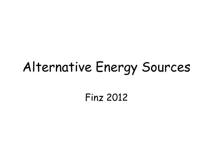 alternative energy sources n.