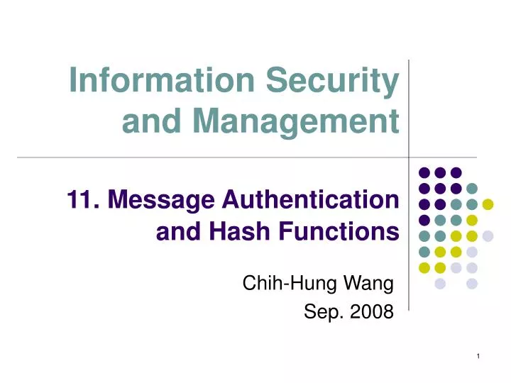 PPT - Information Security and Management 11. Message Authentication ...