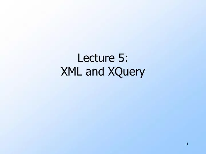 lecture 5 xml and xquery n.