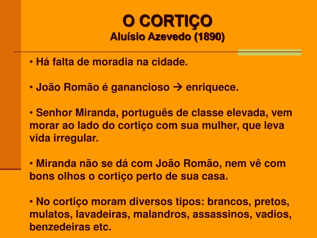 PPT - O CORTIÇO Aluísio Azevedo (1890) João Romão português, bronco e ...