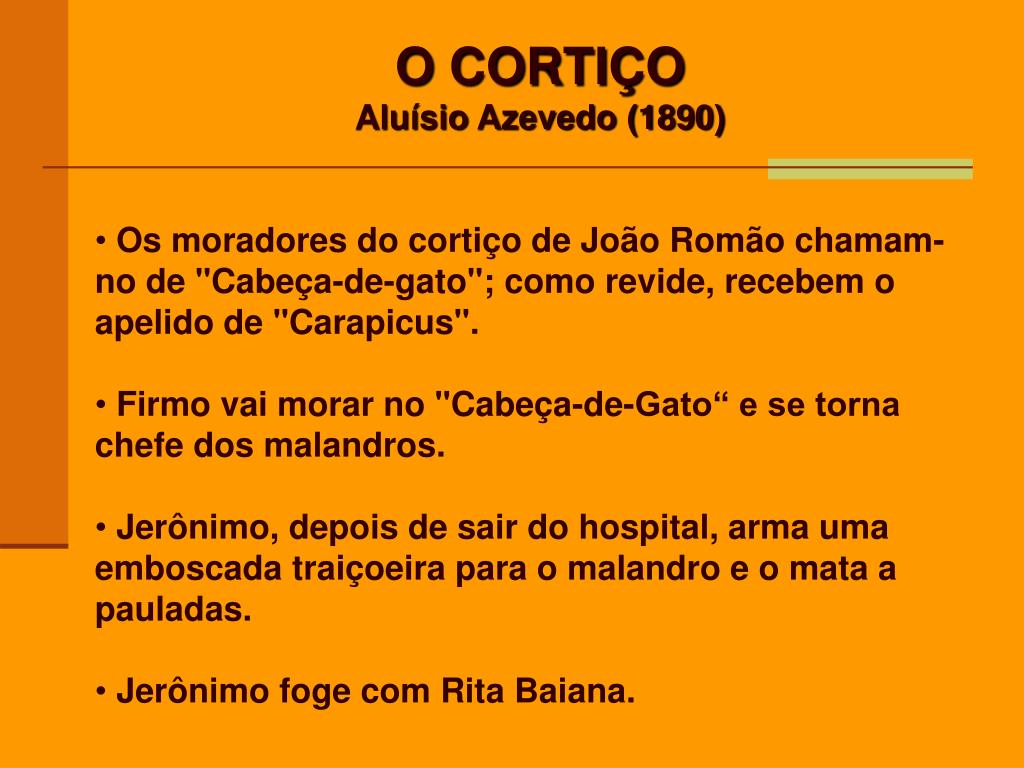 PPT - O CORTIÇO Aluísio Azevedo (1890) João Romão português, bronco e ...