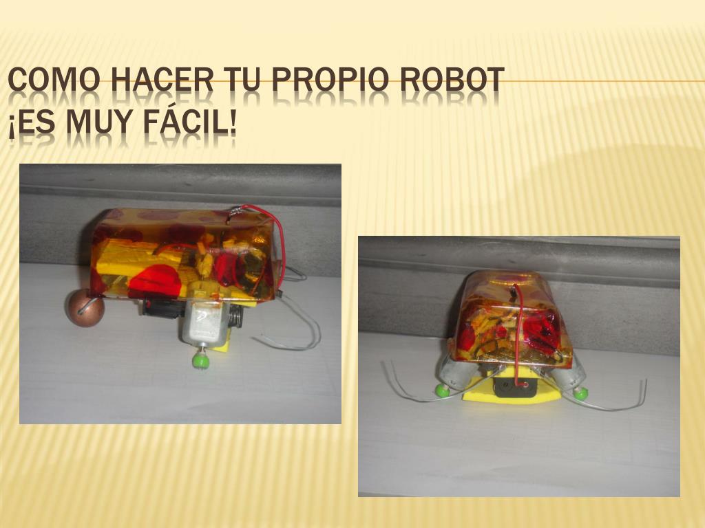 PPT - COMO HACER TU PROPIO ROBOT ¡ES MUY FÁCIL! PowerPoint Presentation -  ID:4115058