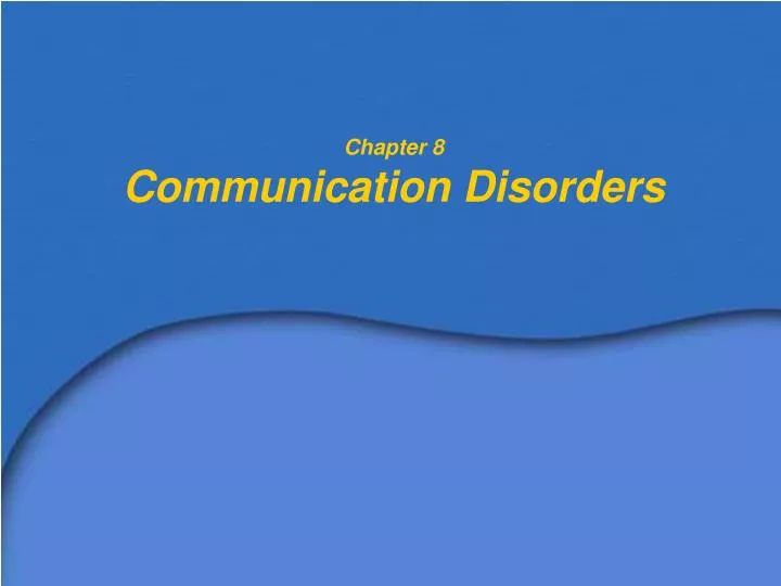 chapter 8 communication disorders n.