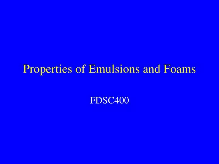 properties of emulsions and foams n.
