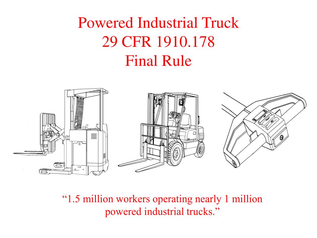 Ppt powered industrial truck 29 cfr 1910 178 final rule powerpoint