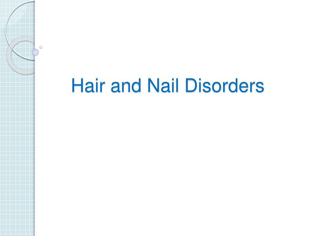 PPT - Hair and Nail Disorders PowerPoint Presentation, free download -  ID:4119545