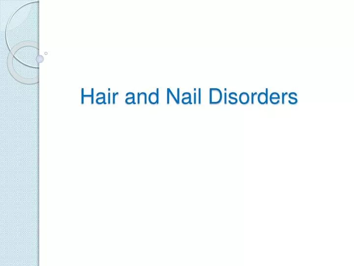 hair and nail disorders n.