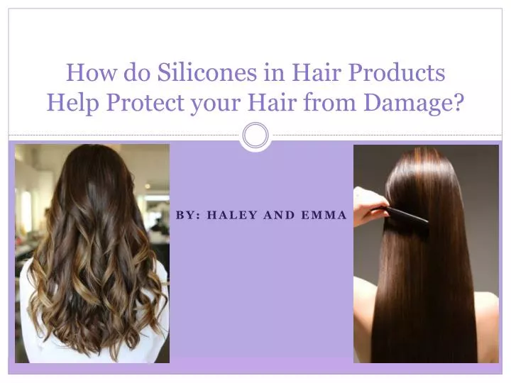 how do silicones in hair p roducts h elp p rotect y our h air from d amage n.