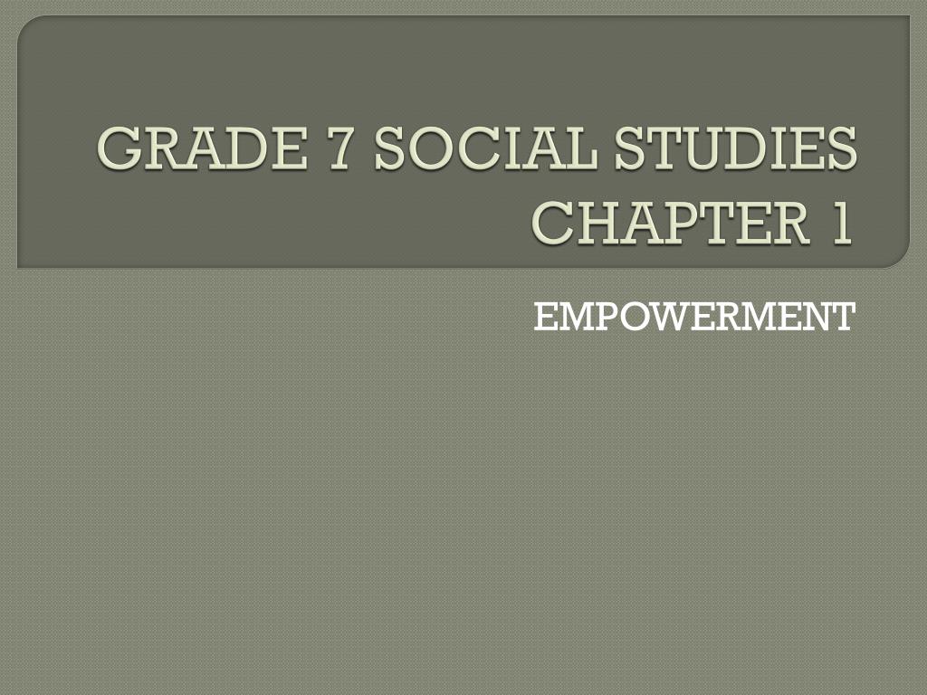 Ppt Grade 7 Social Studies Chapter 1 Powerpoint Presentation Free