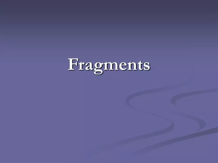 fragments n.